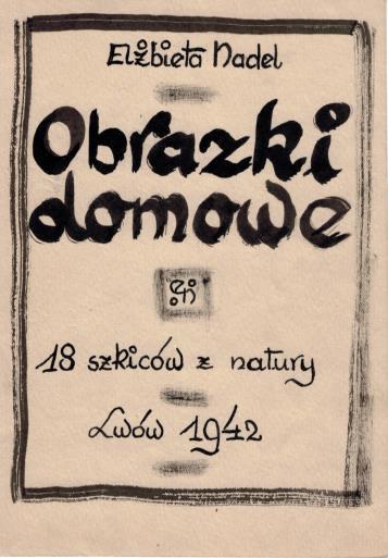 <span class="tytul">Elżbieta Nadel’s Images from Home</span> <div class="block-podtytul">18 Sketches from Nature, Lvov, 1942*</div>